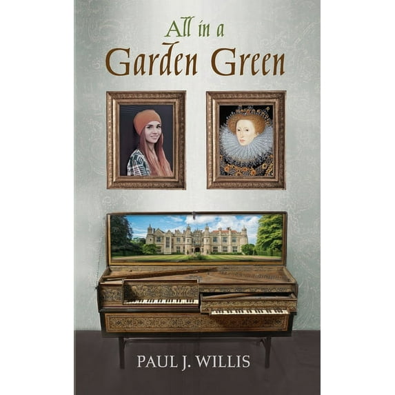 All in a Garden Green (Paperback) by Paul J Willis
