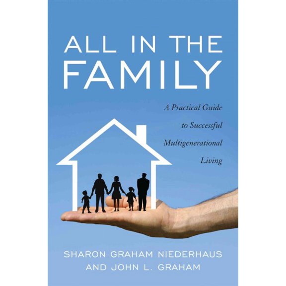 Pre-Owned All in the Family: A Practical Guide to Successful Multigenerational Living (Paperback) 1589798023 9781589798021