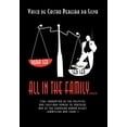 thumbnail image 1 of All in the Family : The Corruption of the Political and Judiciary Powers of Portugal and of the European Human Rights Court, 1 of 1
