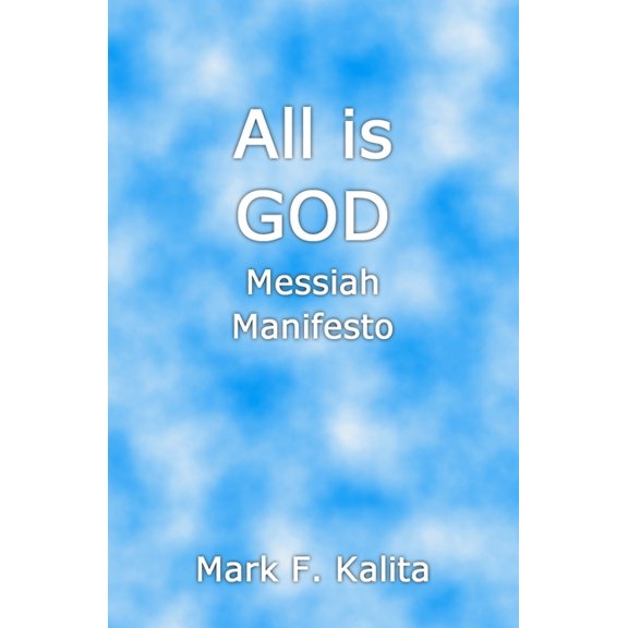 All is GOD: Messiah Manifesto (Paperback)