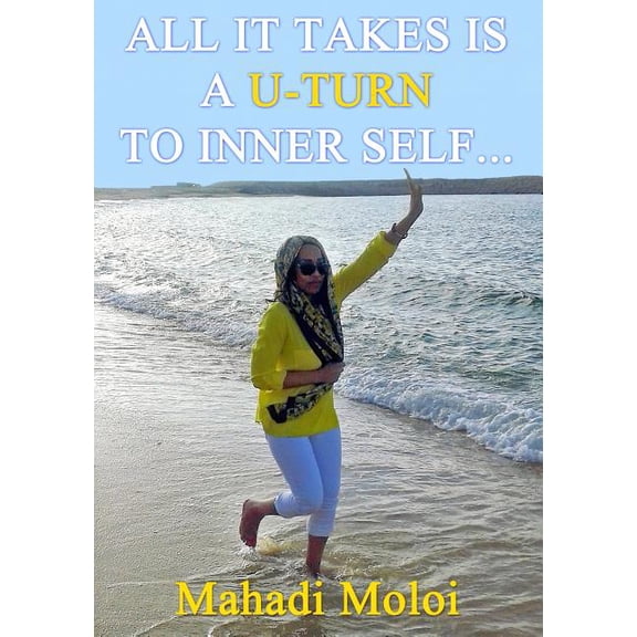 All it takes is a U-turn to inner self, (Paperback)