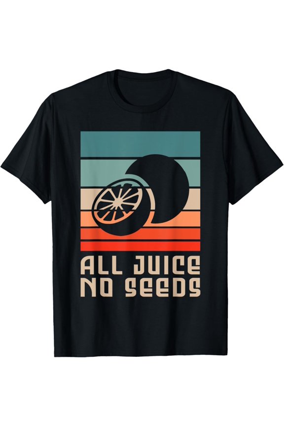 All juice no seeds for a Sterilized man funny Vasectomy T-Shirt