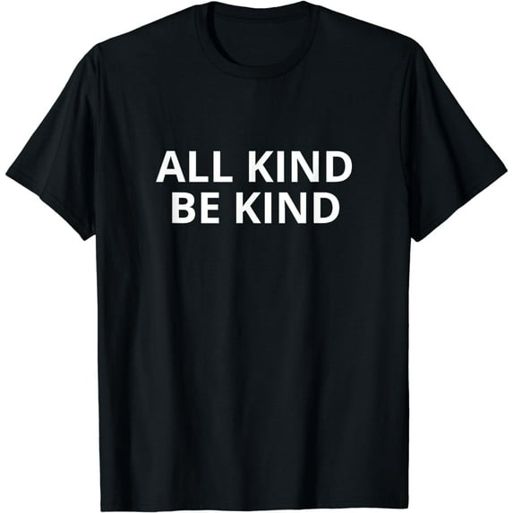 All kind be kind T-Shirt