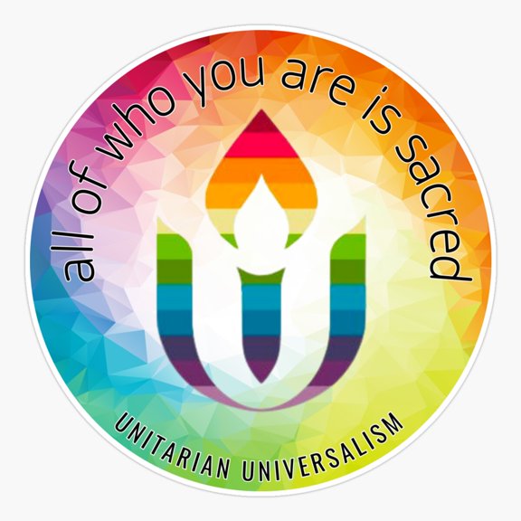 All oWho You Are Is Sacred Unitarian Universalist UU Pride Sticker