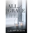thumbnail image 1 of All of Grace (Paperback) by Charles Haddon Spurgeon, 1 of 1
