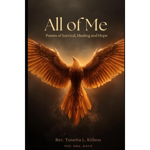 All of Me All of Me: Poems of Survival, Healing and Hope, Book 1, (Paperback)