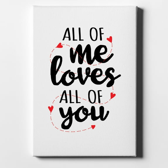 All of Me Loves All of You - Hearts - 11" x 14" - Decorative Canvas Wall Art - White Edge - 5/8" Gallery Wrapped