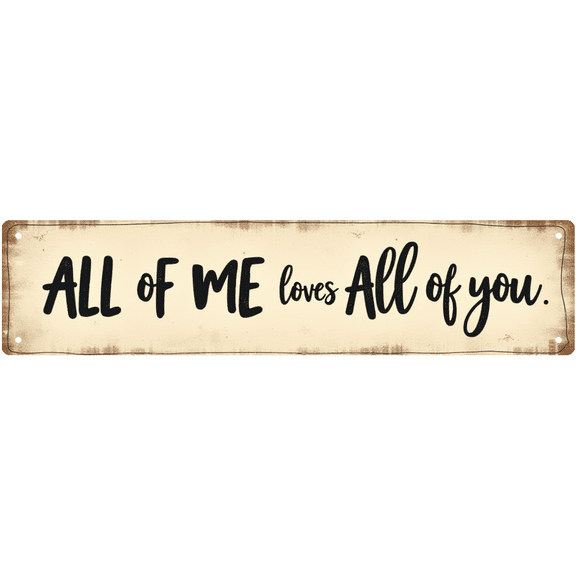All of Me Loves All of You Tin Sign - 16x4 Inch - Ideal for Bedroom, Living Room, Man Cave Decor - Romantic Signs, Love Wall Art