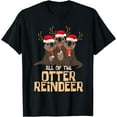 thumbnail image 1 of All of the Otter Reindeer Christmas Funny Cute Softystyle Unisex T-Shirt,Black Color,Size 3XL, 1 of 5