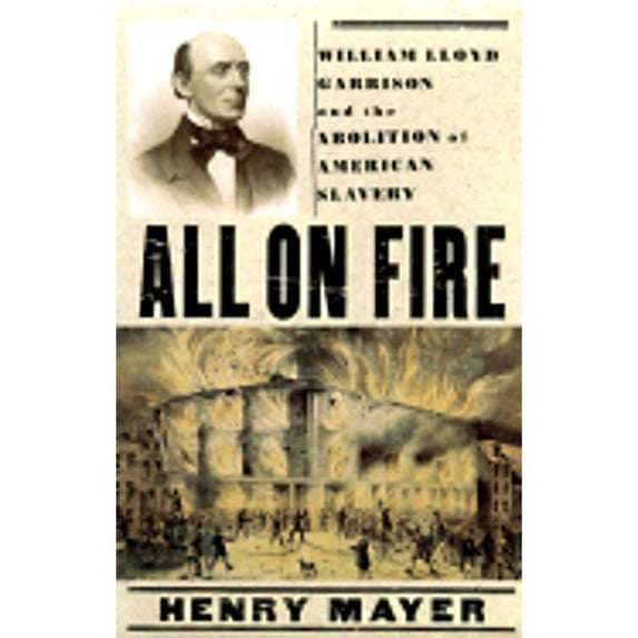 Pre-Owned All on Fire: William Lloyd Garrison and the Abolition of Slavery (Hardcover) 0312187408 9780312187408