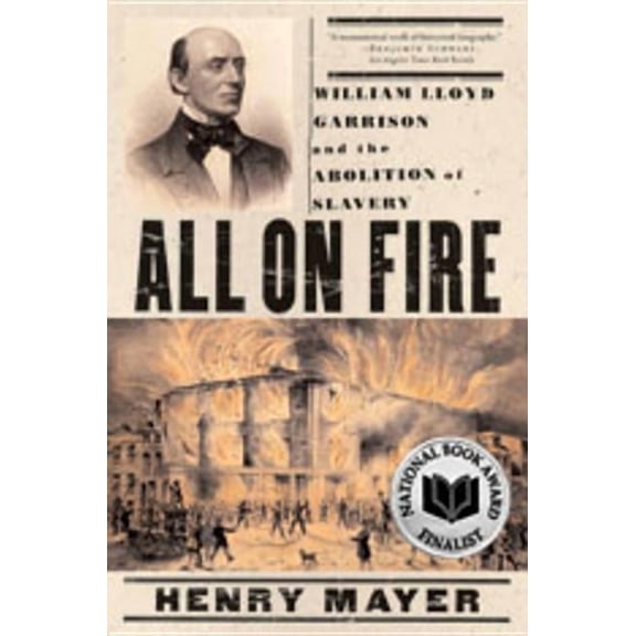 All on Fire: William Lloyd Garrison and the Abolition of Slavery, (Paperback)