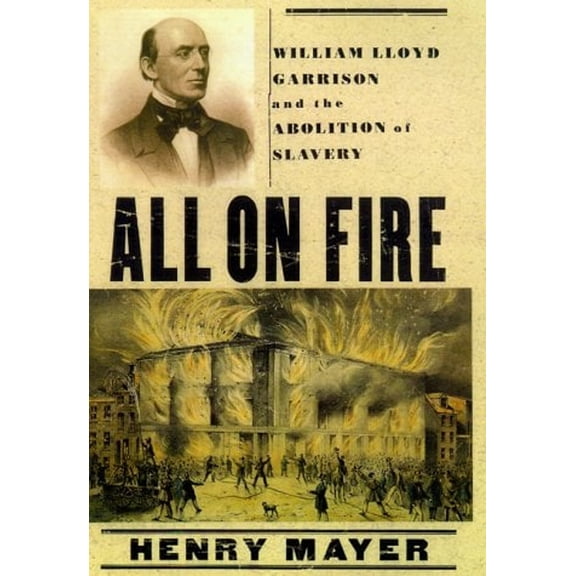 Pre-Owned All on Fire: William Lloyd Garrison and the Abolition of Slavery (Paperback) 0312253672 9780312253677