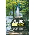 thumbnail image 1 of All or Nothing: God's One-Step Plan for Fulfillment (Paperback) by Wendy Scott, 1 of 1