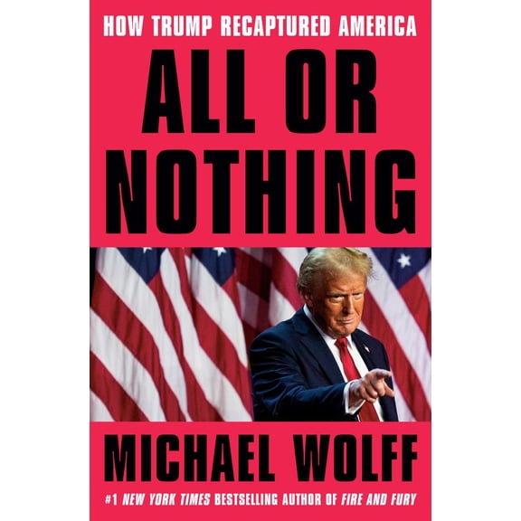 All or Nothing: How Trump Recaptured America (Hardcover)