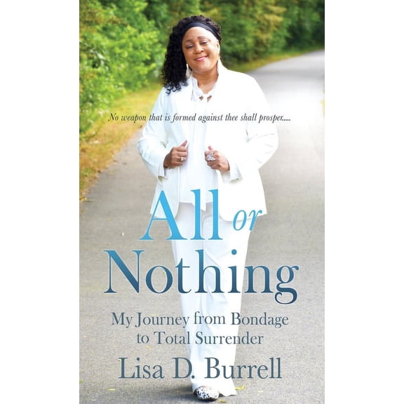 All or Nothing: My Journey from Bondage to Total Surrender, (Hardcover)