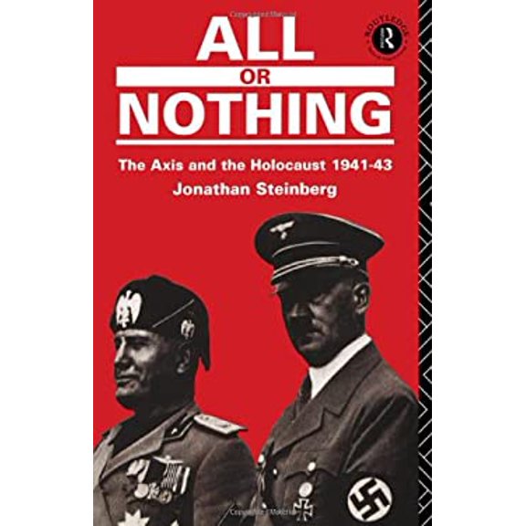 Pre-Owned All or Nothing : The Axis and the Holocaust 1941-43