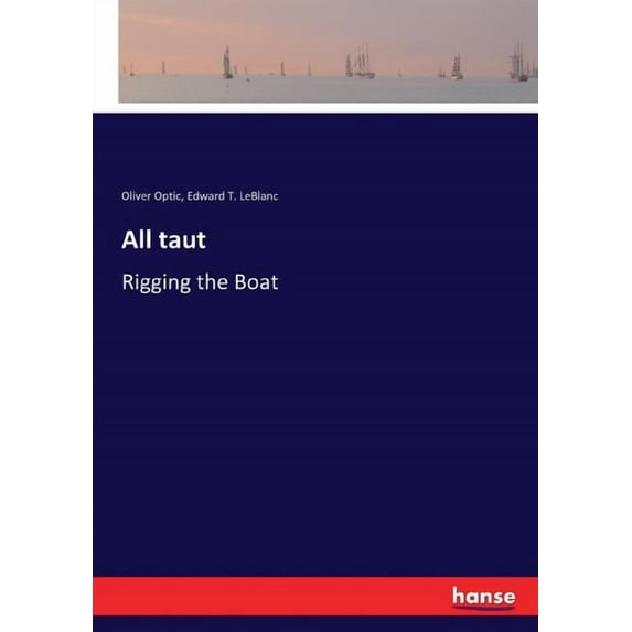 All taut : Rigging the Boat (Paperback)