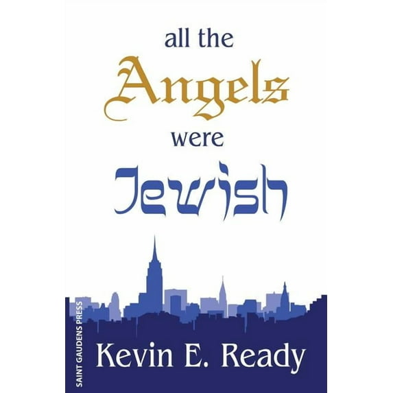 All the Angels were Jewish (Paperback) by Kevin E Ready