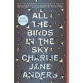 thumbnail image 1 of Pre-Owned All the Birds in the Sky (Paperback) 0765379953 9780765379955, 1 of 1