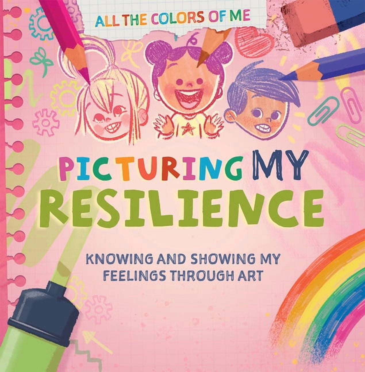 All the Colors of Me Picturing My Resilience, (Paperback)