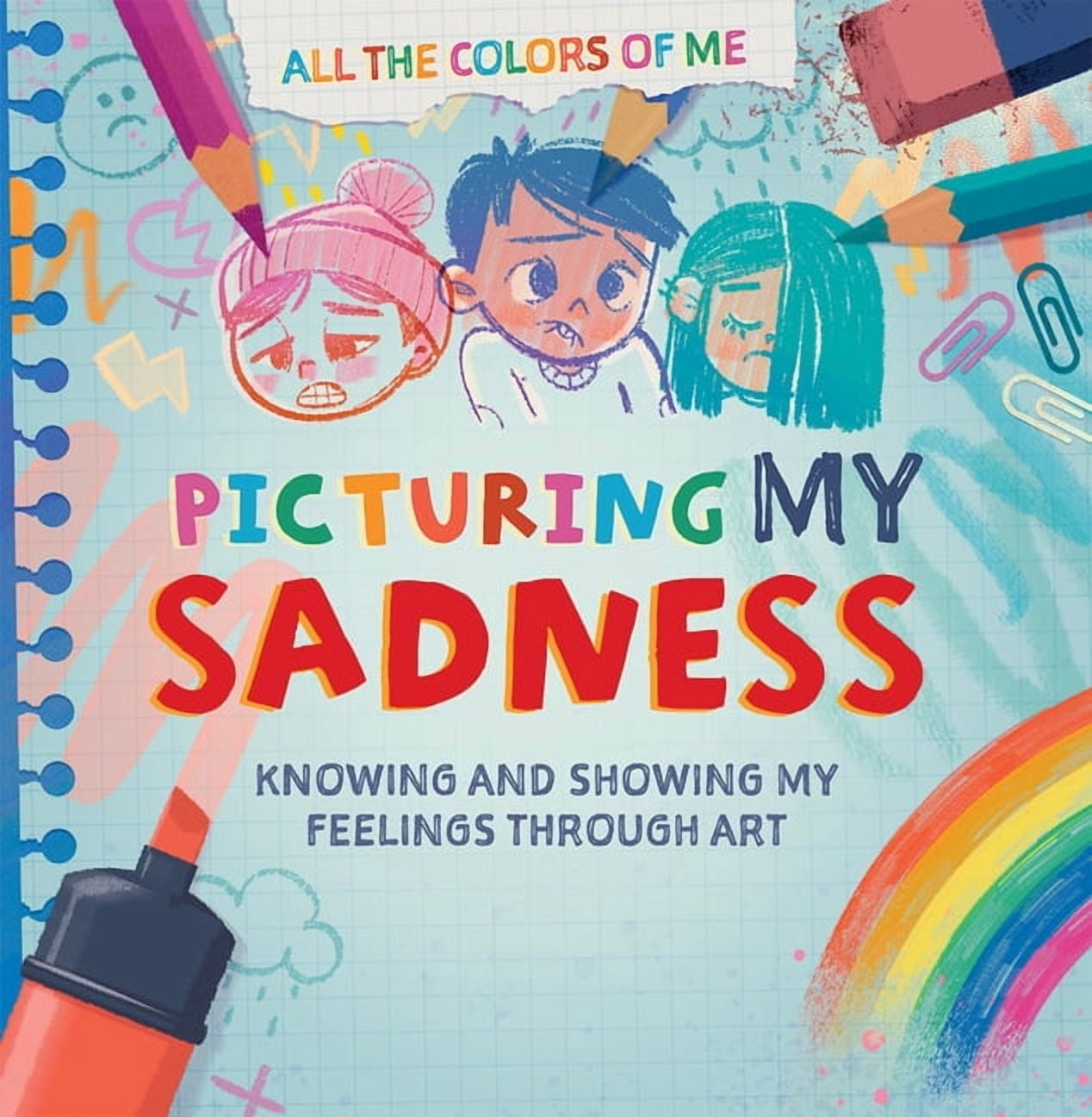 All the Colors of Me Picturing My Sadness, (Hardcover)