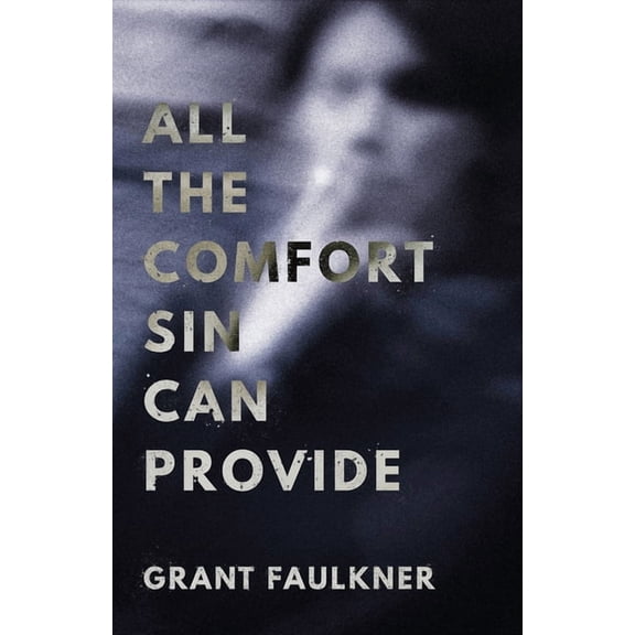 All the Comfort Sin Can Provide, (Paperback)
