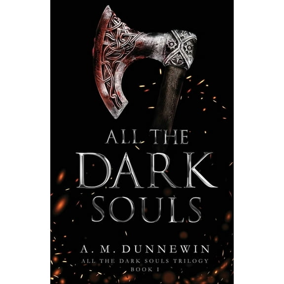 All the Dark Souls Trilogy All the Dark Souls, Book 1, (Paperback)
