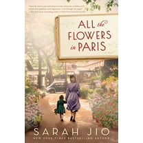 Pre-Owned All the Flowers in Paris (Hardcover) 110188505X 9781101885055