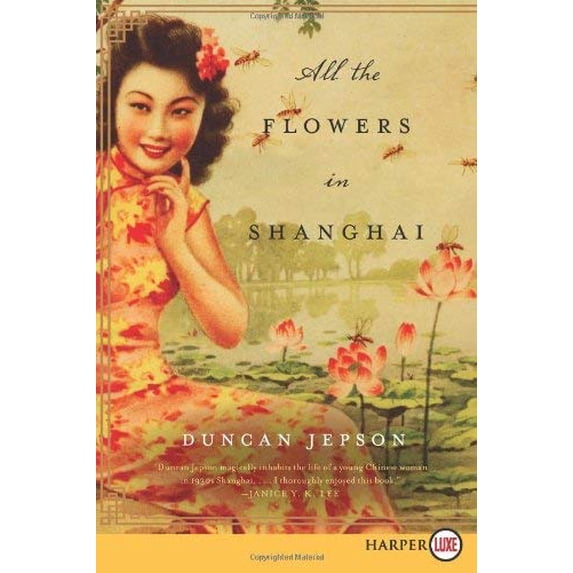 Pre-Owned All the Flowers in Shanghai (Paperback) 006210697X 9780062106971
