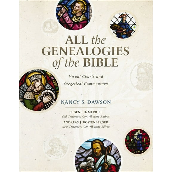All the Genealogies of the Bible: Visual Charts and Exegetical Commentary, (Hardcover)