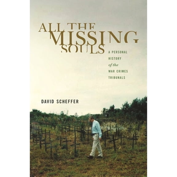 Pre-Owned All the Missing Souls: A Personal History of the War Crimes Tribunals (Paperback) 0691157847 9780691157849
