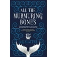 thumbnail image 1 of All the Murmuring Bones, (Paperback), 1 of 1