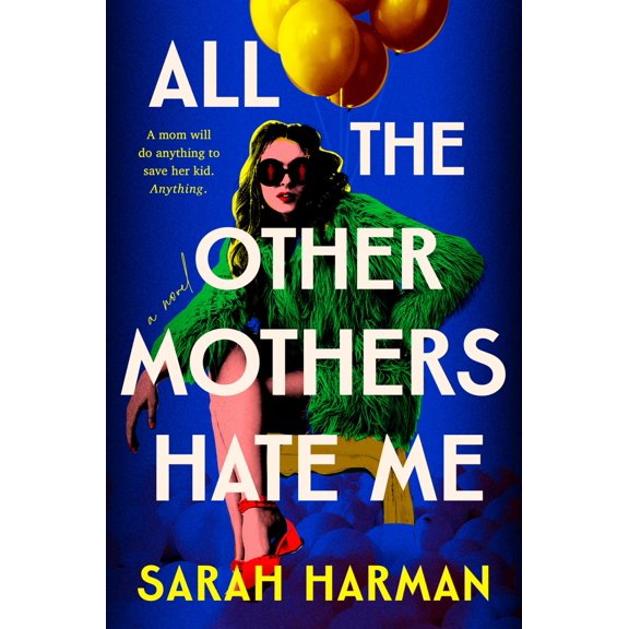 Sarah Harman: All the Other Mothers Hate Me (Hardcover)