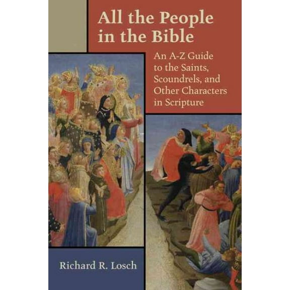 All the People in the Bible : An A-Z Guide to the Saints, Scoundrels, and Other Characters in Scripture (Paperback)