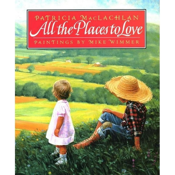 All the Places to Love, (Hardcover)
