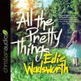 thumbnail image 1 of All the Pretty Things : The Story of a Southern Girl Who Went through Fire to Find Her Way Home, 1 of 1
