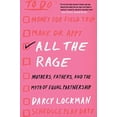 thumbnail image 1 of Pre-Owned All the Rage: Mothers, Fathers, and the Myth of Equal Partnership (Paperback) 006286145X 9780062861450, 1 of 1