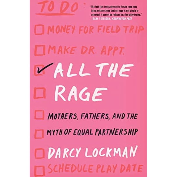 Pre-Owned All the Rage: Mothers, Fathers, and the Myth of Equal Partnership (Paperback) 006286145X 9780062861450