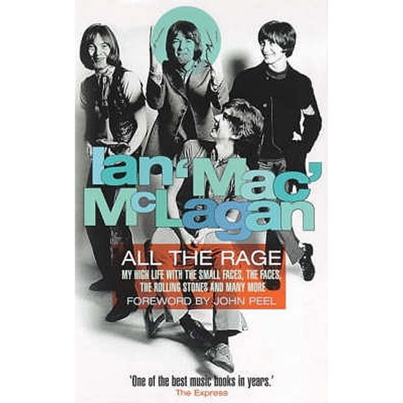 Pre-Owned All the Rage: My High Life with The Small Faces, The Faces, The Rolling Stones and Many More, 9780330376730, 033037673X, Paperback,