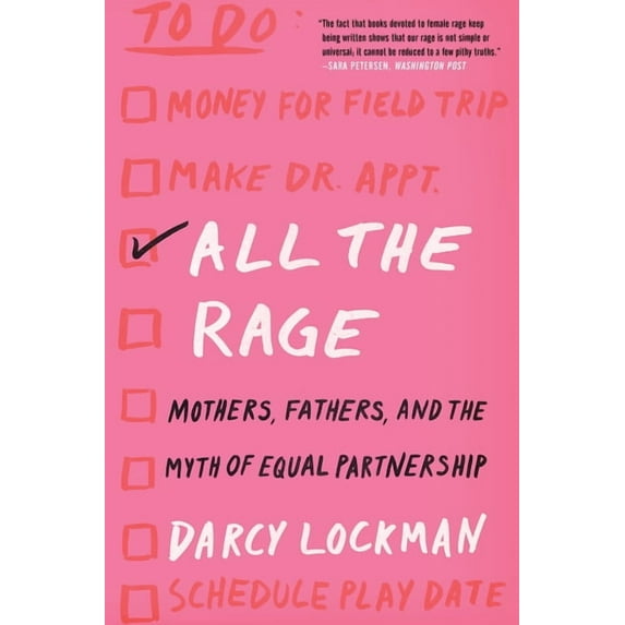 All the Rage: Mothers, Fathers, and the Myth of Equal Partnership, (Paperback)