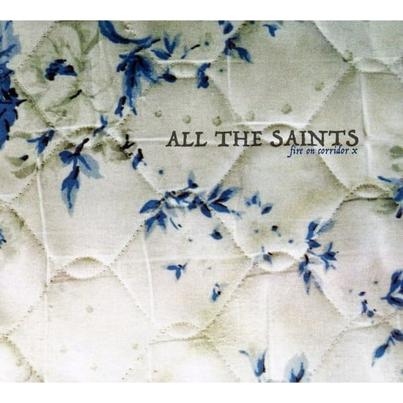 All the Saints - Fire on Corridor X - Music & Performance - CD