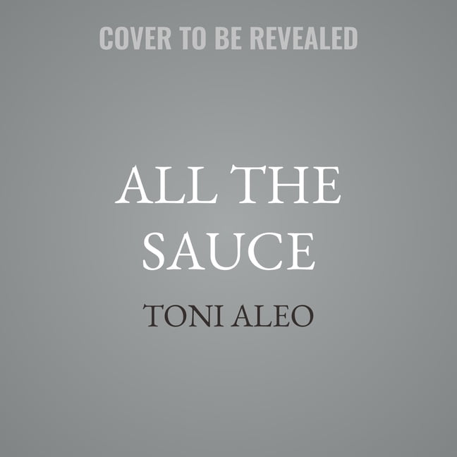 All the Sauce, (Audiobook)