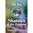 thumbnail image 1 of All the Shadows of the Rainbow (Paperback), 1 of 1
