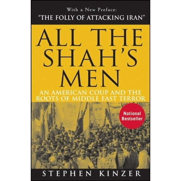 Pre-Owned All the Shah's Men: An American Coup and the Roots of Middle East Terror (Paperback) 047018549X 9780470185490