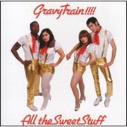 All the Sweet Stuff CD by Gravy Train!!!!