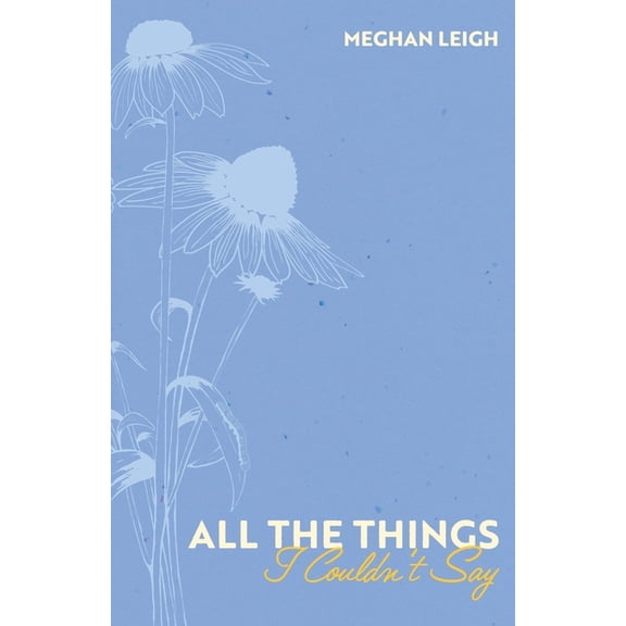 All the Things I Couldn't Say, (Paperback)