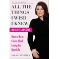 thumbnail image 1 of All the Things I Wish I Knew : How to Be a Fierce Chick Living her Best Life (Hardcover), 1 of 1