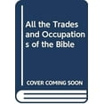 thumbnail image 1 of Pre-Owned All the Trades and Occupations of the Bible (Paperback) 0310281415 9780310281412, 1 of 1