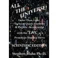 thumbnail image 1 of All the Universe! Faster Than Light Tachyon Quark Starships & Particle Accelerators with the Lhc as a Prototype Starship Drive Scientific Edition (Paperback), 1 of 1