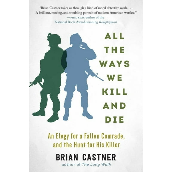 All the Ways We Kill and Die : A Portrait of Modern War (Hardcover)